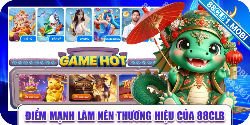 Điểm mạnh làm nên thương hiệu của 88CLB